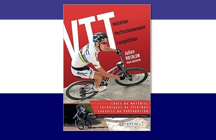 Découvrez le livre "VTT – Initiation, perfectionnement, compétition"
